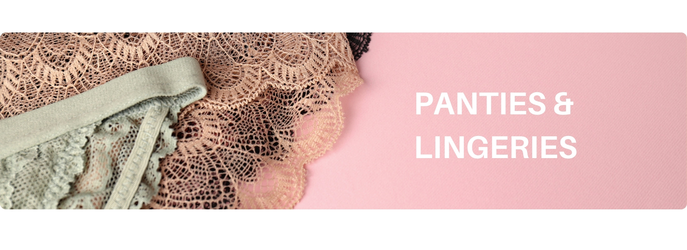 Panties and Lingerie